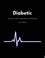 Diabetic Blood Sugar and Blood Pressure Log Book: Medical Monitoring Health Diary Notebook,4 Readings a day with time, Daily Mornitor Your Health,8.5x11, Diabetes Tracker Journal, with Mean Blood Suga 1708091319 Book Cover