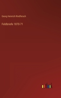 Feldbriefe 1870-71 3846038660 Book Cover