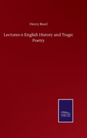 Lectures n English History and Tragic Poetry 3846058955 Book Cover