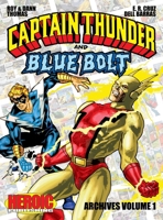 Captain Thunder and Blue Bolt Archives : Volume 1 1963835794 Book Cover