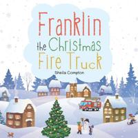 Franklin the Christmas Fire Truck 1728302021 Book Cover