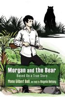 Morgan and the Bear; Based On a True Story 1937757005 Book Cover
