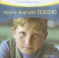 How to Deal With Teasing (Let's Work It Out) 1404236759 Book Cover