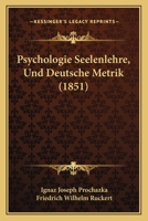 Psychologie Seelenlehre, Und Deutsche Metrik (1851) 116023292X Book Cover