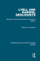 Lyell And Darwin, Geologists: Studies In The Earth Sciences In The Age Of Reform (Variorum Collected Studies Series) 0860789594 Book Cover