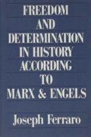 Freedom and Determination in History According to Marx and Engels 0853458502 Book Cover