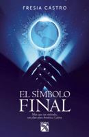 El símbolo final 6070715160 Book Cover
