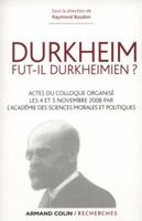 Durkheim Fut-Il Durkheimien ? Actes Du Colloque Organis� Les 4 Et 5 Nov. 2008 Par l'Acad�mie Des Sci: Actes Du Colloque Organis� Les 4 Et 5 Nov. 2008 Par l'Acad�mie Des Sciences Morales Et Politiques 2200274343 Book Cover