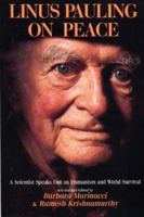 Linus Pauling On Peace - A Scientist Speaks Out on Humanism and World Survival 0933670036 Book Cover