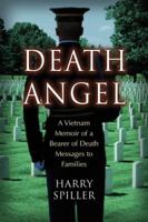 Death Angel: A Vietnam Memoir of a Bearer of Death Messages to Families 078646741X Book Cover