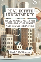 Real Estate Investments: Risks, Opportunities and Management of Luxury and Rental Properties (Real Estate Horizons: Crises, Innovation and Sustainability) B0F4MK8PZF Book Cover