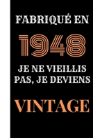 Fabriqu� en 1948, je ne vieillis pas, je deviens vintage: Le livre d'or Original de mon Anniversaire � personnaliser f�licitations et photos de vos invit�s, Cadeau et d�co � Offrir au parents, amis B084Z1ZZTF Book Cover