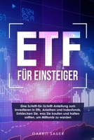 Etf f�r Einsteiger: Eine Schritt-f�r-Schritt-Anleitung zum Investieren in Etfs, Anleihen und Indexfonds, Entdecken Sie, was Sie kaufen und halten sollten, um Million�r zu werden 3754332090 Book Cover