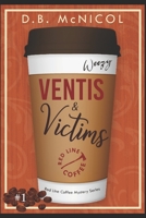 Ventis & Victims: Red Line Coffee Shop Mysteries: Book 1 B0BQXYHW8H Book Cover