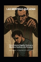Las Mentiras que Atan: Cómo Satanás Engaña, Destruye y Mantiene Cautivas a Las Personas (Spanish Edition) B0FR5DDVPK Book Cover