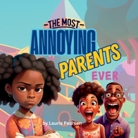 The Most Annoying Parents Ever 196647413X Book Cover