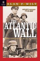 The Atlantic Wall, Revised and Updated Edition: Hitler's Defenses for D-Day 1929631197 Book Cover
