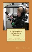 A Pocket Guide to Starting a Podcast 1726255395 Book Cover