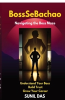 BossSeBachao: Navigating the Boss Maze B0HFVXS1Z5 Book Cover