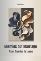 Enemies But Marriage: From Enemies to Lovers B0F1LDGC9P Book Cover