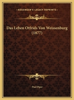 Das Leben Otfrids Von Weissenburg (1877) 1160059209 Book Cover