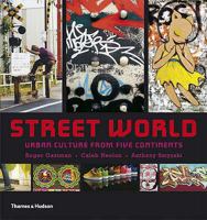 Street World: Urban Culture and Art from Five Continents 0810994380 Book Cover