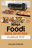 Ninja Foodi Digital Air Fry Oven Cookbook 2021: Simple Air Fryer Oven Recipes to Fry and Roast with Your Ninja Foodi Air Fry Oven 3897986698 Book Cover