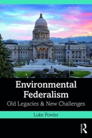 Environmental Federalism: Old Legacies and New Challenges 0367490943 Book Cover