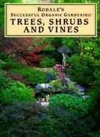 Rodale's Successful Organic Gardening: Trees, Shrubs, and Vines (Rodale's Successful Organic Gardening) 0875965628 Book Cover