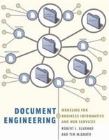 Document Engineering: Analyzing and Designing Documents for Business Informatics and Web Services 0262072610 Book Cover