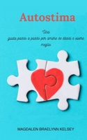 Autostima: Una guida passo a passo per amare se stessi e vivere meglio B08M2B6P7S Book Cover