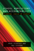 School Admissions and Accountability: Planning, Choice or Chance? 1447306228 Book Cover