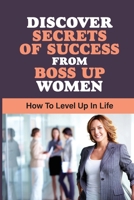 Discover Secrets Of Success From Boss Up Women: How To Level Up In Life: Honors Women null Book Cover