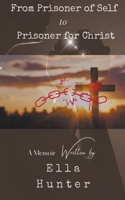 From Prisoner of Self to Prisoner for Christ B0CQBFRNYH Book Cover