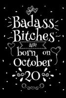 Badass Bitches Are Born On October 20: Funny Blank Lined Notebook Gift for Women and Birthday Card Alternative for Friend or Coworker 1694376117 Book Cover