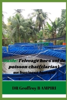 Guide L 'elevage hors sol de poisons (clarias) un business lucratif (French Edition) B0CK3VFY3N Book Cover