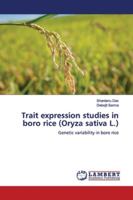 Trait expression studies in boro rice (Oryza sativa L.) 6139992761 Book Cover