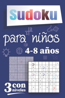 Sudoku para niños 4-8 años: Libro de juegos con soluciones para todos los niños Letra grande Juego con 3 niveles: fácil, medio, difícil B087SCHHBD Book Cover