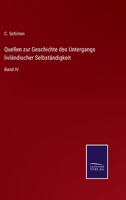 Quellen zur Geschichte des Untergangs livländischer Selbständigkeit: Band IV 3375025629 Book Cover