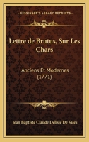 Lettre de Brutus, Sur Les Chars Anciens Et Modernes... 1272896048 Book Cover