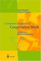 Computer-Supported Cooperative Work: Introduction to Distributed Applications 3642086314 Book Cover