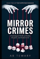 Mirror Crimes: A Psychological Thriller of Doubles, Deception, and Deadly Secrets (The Puppeteer Paradox Series) B0H4B9S77G Book Cover