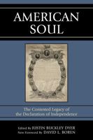 American Soul: The Contested Legacy of the Declaration of Independence 1442211474 Book Cover