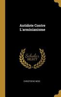 Antidote Contre l'Arminianisme 0274157748 Book Cover