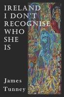 Ireland I Don't Recognise Who She Is 1072957272 Book Cover