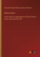 Marino Faliero: Azione tragica da rappresentarsi nel Ducale Teatro di Parma, la primavera del 1838 (Italian Edition) 3385078210 Book Cover