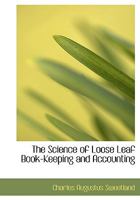 The Science of Loose Leaf Book-Keeping and Accounting 102196090X Book Cover