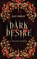 Dark Desire (A spicy enemies to lovers romantasy pick): A Fae Fire Novella B0CYXGZLRM Book Cover