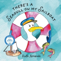 There's a Seagull on my Sailboat: A rollicking adventure at sea! 9769733091 Book Cover