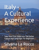Italy - A Cultural Experience: Take Your First Steps Into The Italian Culture and Language: For Beginners B0BRYXWZGK Book Cover